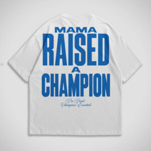 OVERSIZED MAMA RAISED A CHAMPION