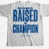 PLAYERA MAMA RAISED A CHAMPION.